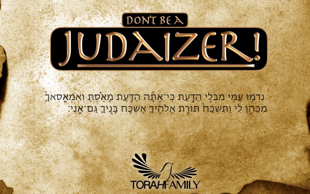 Don’t Be a Judaizer
