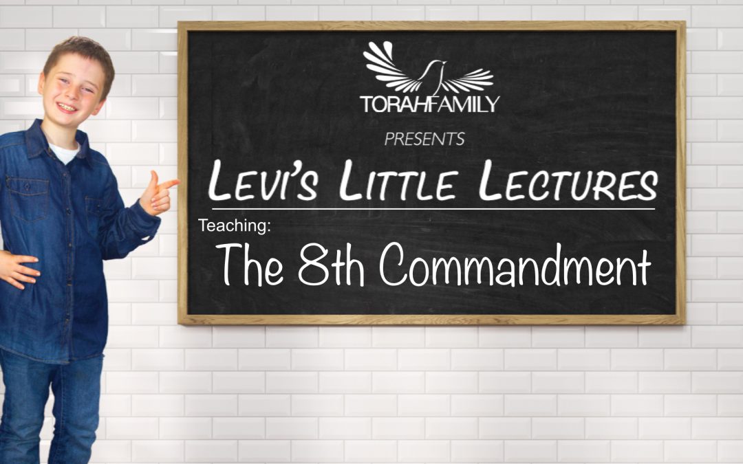 Levi’s Little Lectures: The 8th Commandment