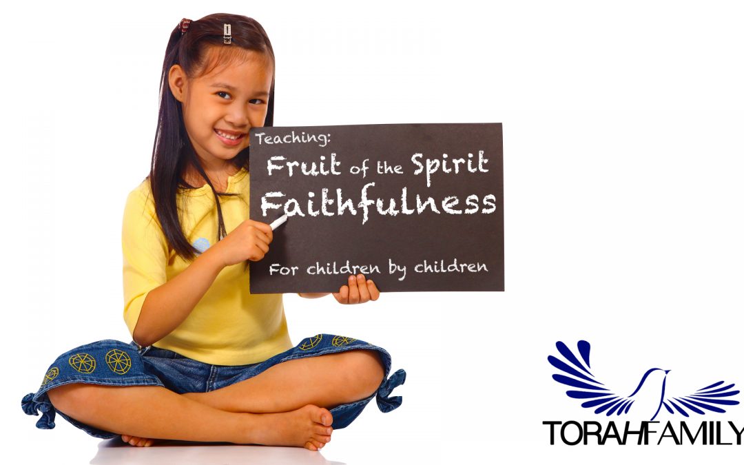Fruit of the Spirit – Faithfulness