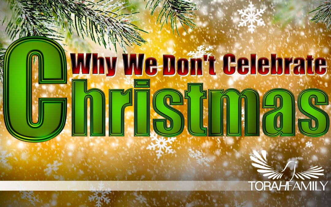 Why We Don’t Celebrate Christmas