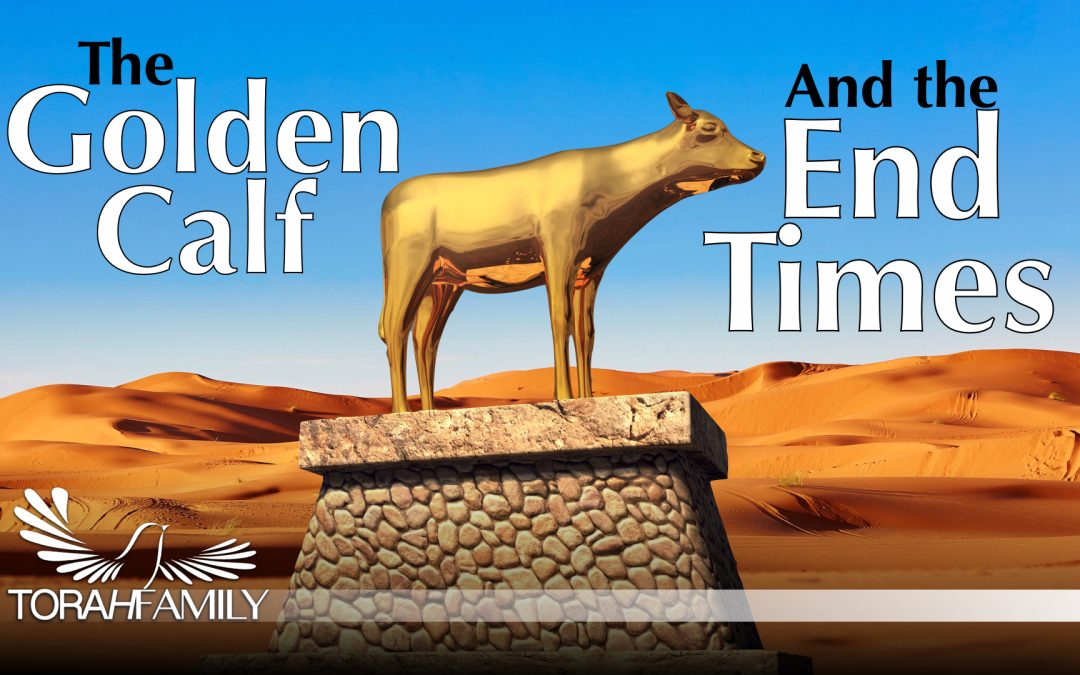The Golden Calf and the End Times