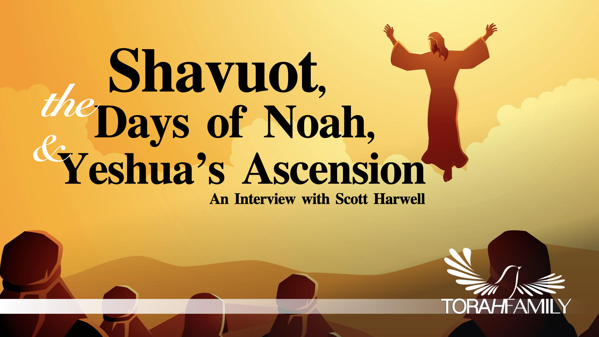 Shavuot The Days Of Noah And Yeshua s Ascension Torah Family Shavuot the days of noah and yeshua s ascension torah family