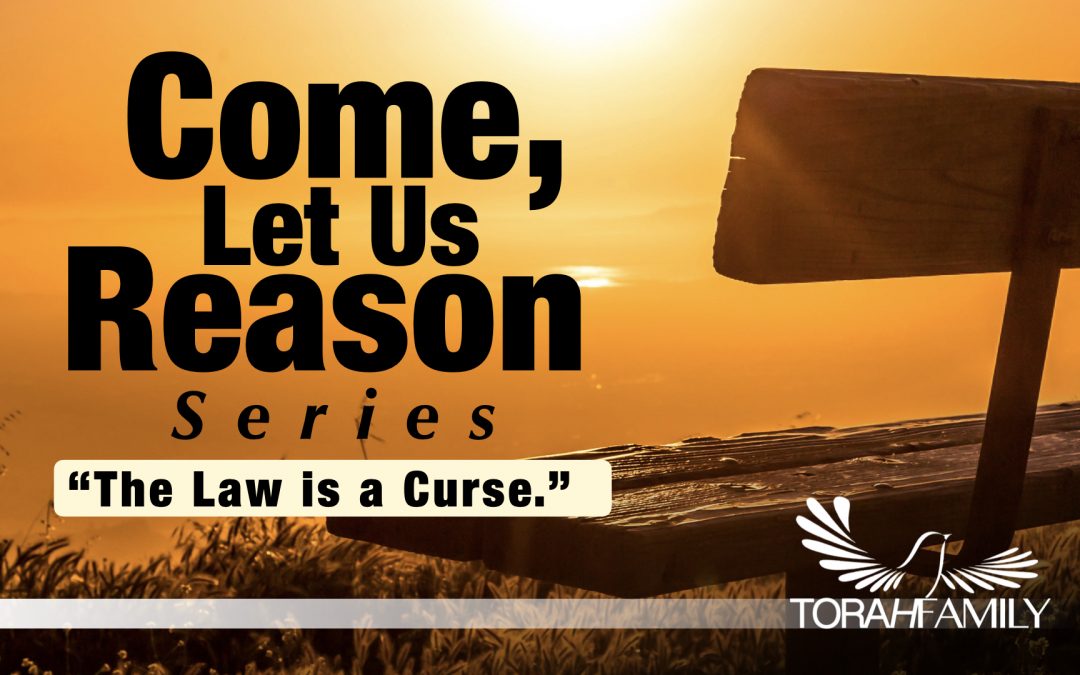 Come Let Us Reason – The Law is a Curse