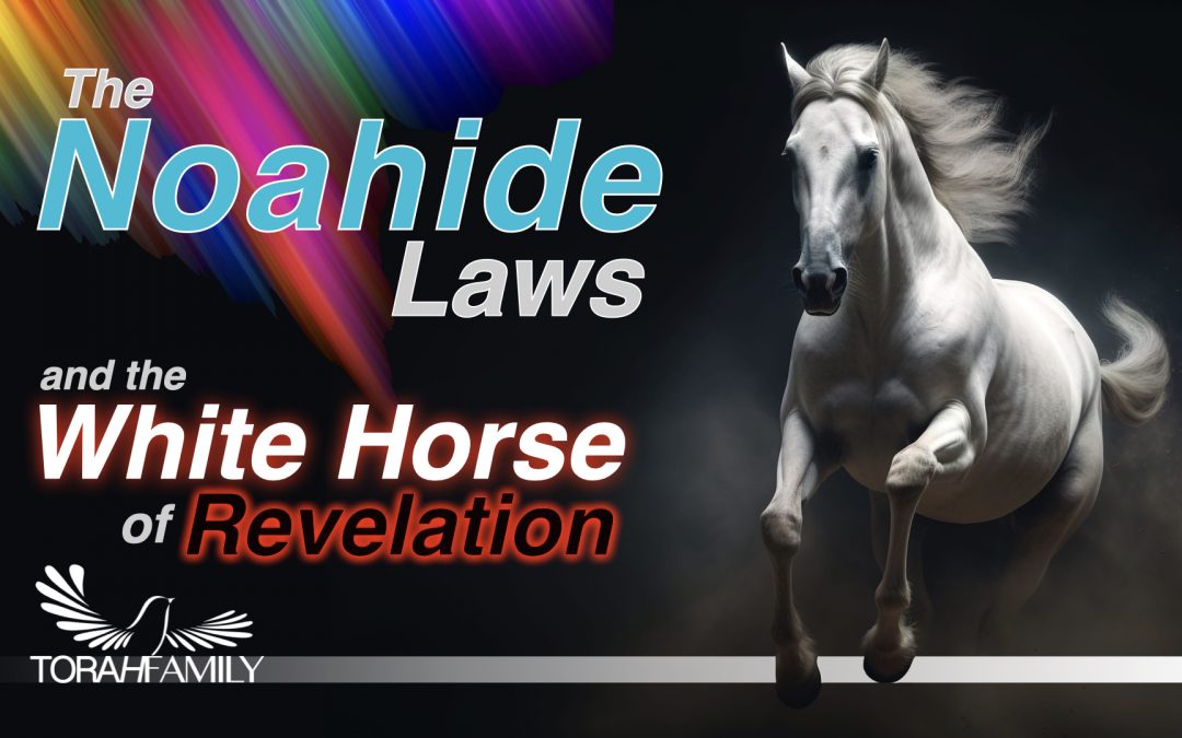 The Noahide Laws and the White Horse of Revelation